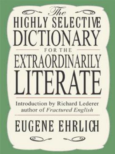 The highly selective dictionary for the extraordinarily literate