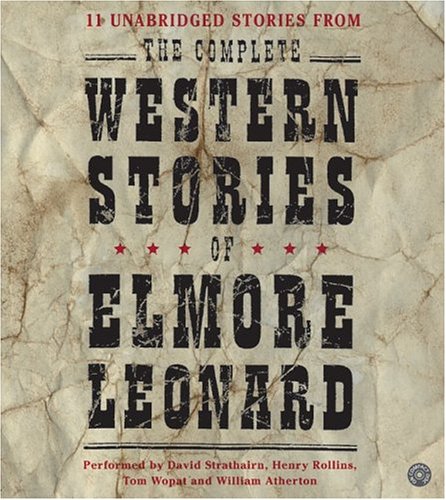 The Complete Western Stories of Elmore Leonard