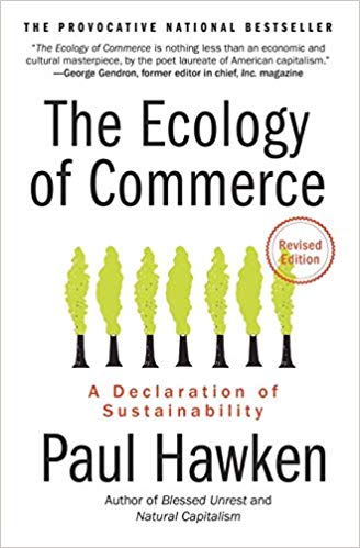 The Ecology of Commerce Revised Edition: A Declaration of Sustainability (Collins Business Essentials)