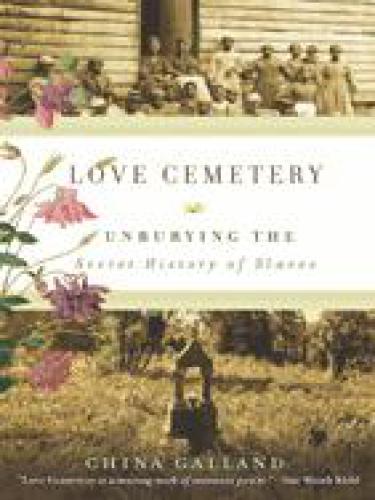 Love Cemetery : unburying the secret history of slaves