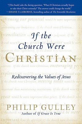 If the Church Were Christian: Rediscovering the Values of Jesus