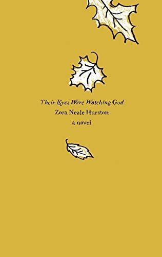 Their Eyes Were Watching God: A Novel