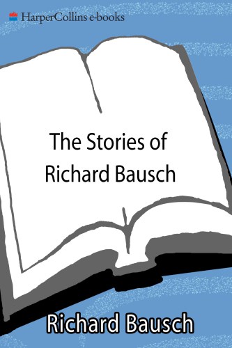 The Stories of Richard Bausch