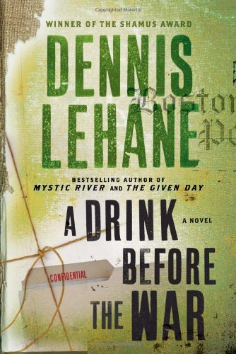 A Drink Before the War: A Novel (Patrick Kenzie and Angela Gennaro Series, 1)