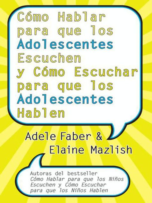 Cómo Hablar para que los Adolescentes Escuchen y Cómo Escuchar