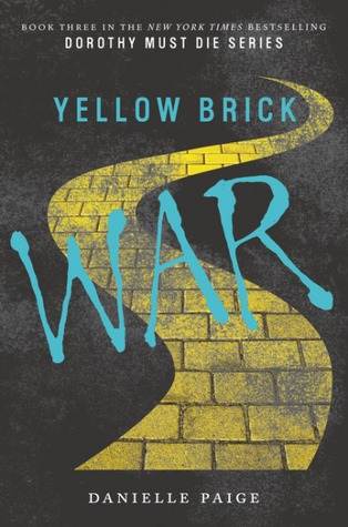 Yellow Brick War (Dorothy Must Die, 3)