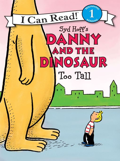 Syd Hoff's Danny and the Dinosaur: Too Tall