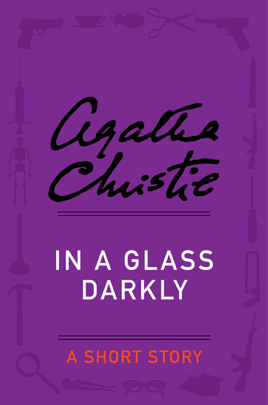 In a Glass Darkly - an Agatha Christie Short Story