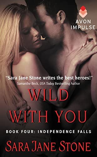 Wild With You: Book Four: Independence Falls (Independence Falls, 4)