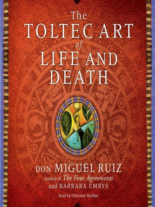 The Toltec Art of Life and Death