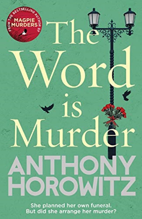 The Word Is Murder: A Novel (A Hawthorne and Horowitz Mystery)