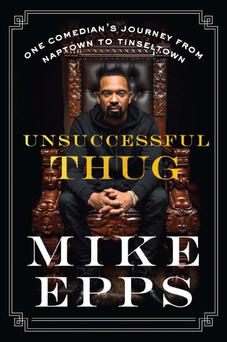 Unsuccessful Thug: One Comedian's Journey from Naptown to Tinseltown