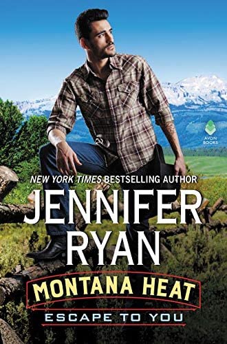 Montana Heat: Escape to You: A Montana Heat Novel (Montana Heat, 2)