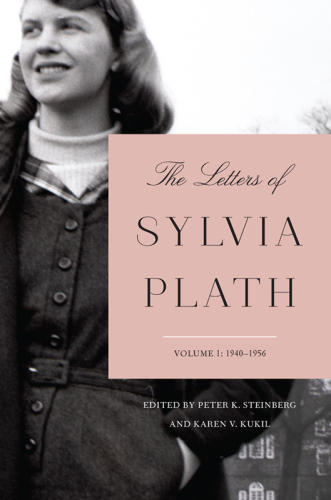 The Letters of Sylvia Plath, Volume 1