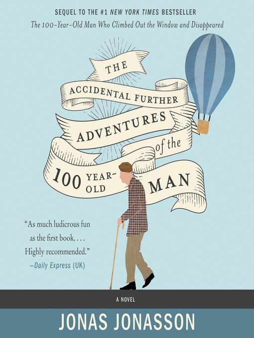 The Accidental Further Adventures of the Hundred-Year-Old Man