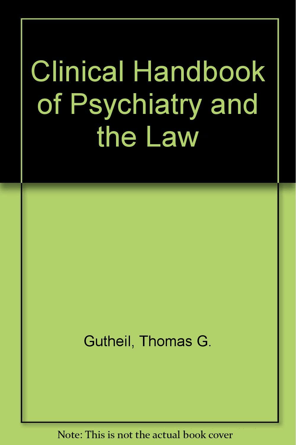 Clinical handbook of psychiatry and the law