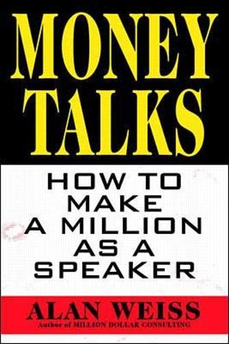 Money Talks: How to Make a Million As A Speaker