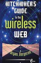 The Hitchhiker's Guide to the Wireless Web