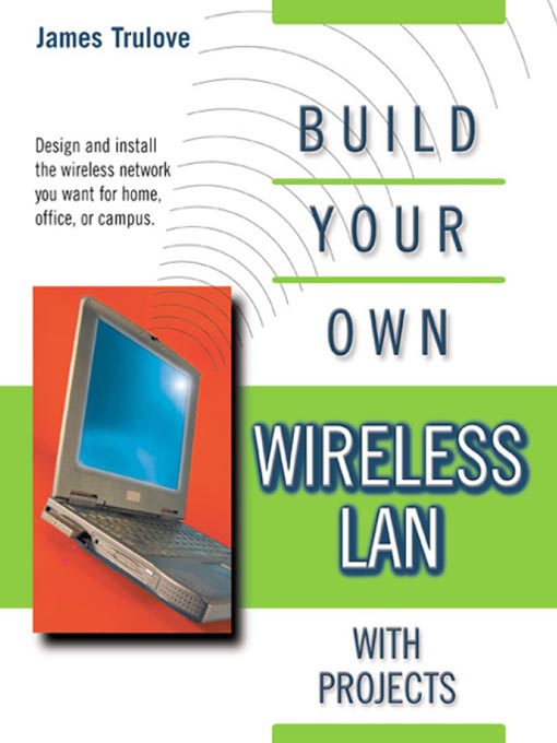 Build Your Own Wireless LAN (with Projects)