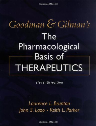 Goodman &amp; Gilman's the Pharmacological Basis of Therapeutics