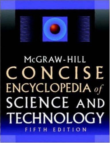 McGraw-Hill Concise Encyclopedia of Science &amp; Technology