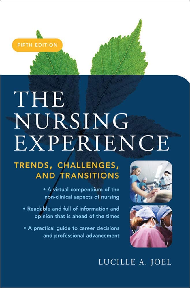 The Nursing Experience: Trends, Challenges, and Transitions, Fifth Edition (Nursing Experience (Kelly / Joel))