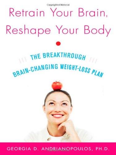 Retrain Your Brain, Reshape Your Body