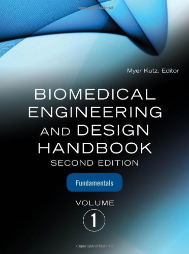 Biomedical Engineering and Design Handbook, Volume 1: Volume I: Biomedical Engineering Fundamentals
