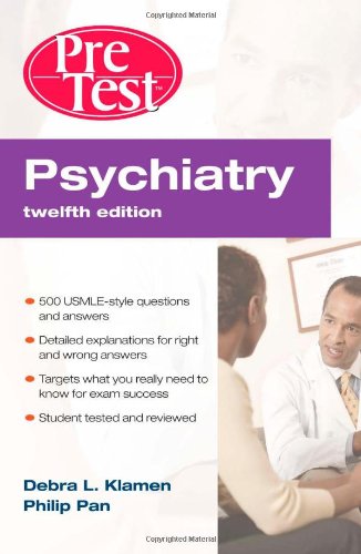 Psychiatry PreTest Self-Assessment &amp; Review, Twelfth Edition (PreTest Clinical Medicine)