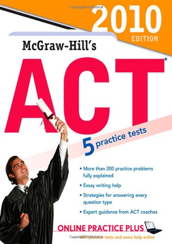 McGraw-Hill's ACT, 2010 Edition (Mcgraw Hill's Act)