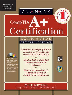 CompTIA A+ Certification All-In-One Exam Guide, Exams 220-701 &amp; 220-702