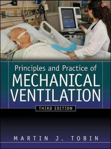 Principles And Practice of Mechanical Ventilation, Third Edition (Tobin, Principles and Practice of Mechanical Ventilation)