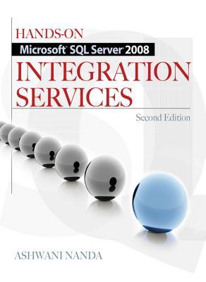 Hands-On Microsoft SQL Server 2008 Integration Services, Sechands-On Microsoft SQL Server 2008 Integration Services, Second Edition Ond Edition