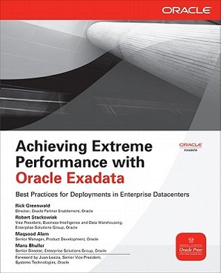 Achieving Extreme Performance with Oracle Exadata