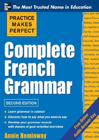 Practice Makes Perfect Complete French Grammar