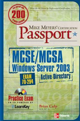 Mike Meyers' MCSE/MCSA Windows Server 2003 Active Directory Certification Passport (Exam 70-294)