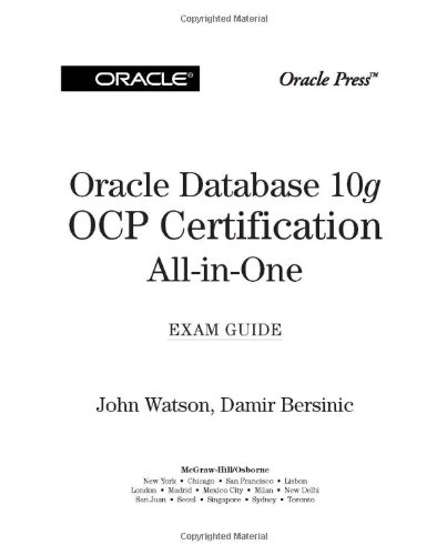 Oracle Database 10g OCP Certification All-In-One Exam Guide (Oracle Database 10g Handbook)