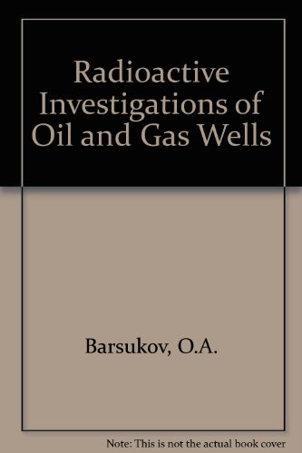 Radioactive Investigations of Oil and Gas Wells.