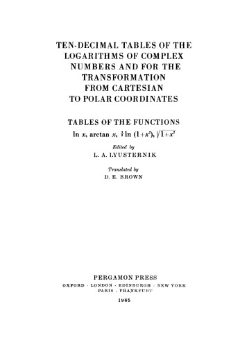 Ten-decimal tables of the logarithms of complex numbers and for the transformation from Cartesian to polar coordinates : tables of the functions in x, arctan x, 1/2 In (I + x²). [square root symbol] 1 + x²