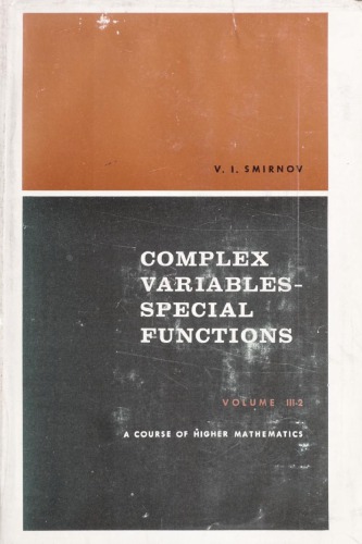 A course of higher mathematics / Vol. 3. part 2, [Complex variables, special functions] ; translated by D.E. Brown ; translation edited by I.N. Sneddon.