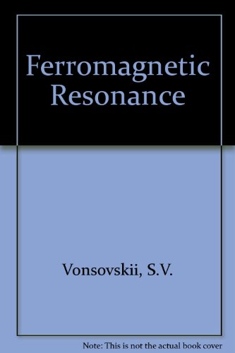 Ferromagnetic resonance the phenomenon of resonant absorption of a high-frequency magnetic field in ferromagnetic substances,