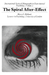 The Spiral After-Effect International Series of Monographs in Experimental Psychology, Volume 2