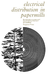 Electrical Distribution in Papermills Monographs on Paper and Board Making