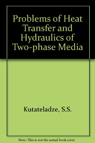 Problems of heat transfer and hydraulics of two-phase media : a symposium