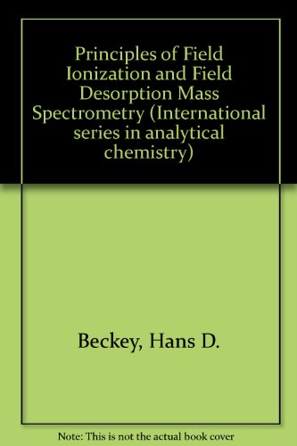 Principles of Field Ionization and Field Desorption Mass Spectrometry