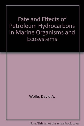 Fate and Effects of Petroleum Hydrocarbons in Marine Ecosystems and Organisms