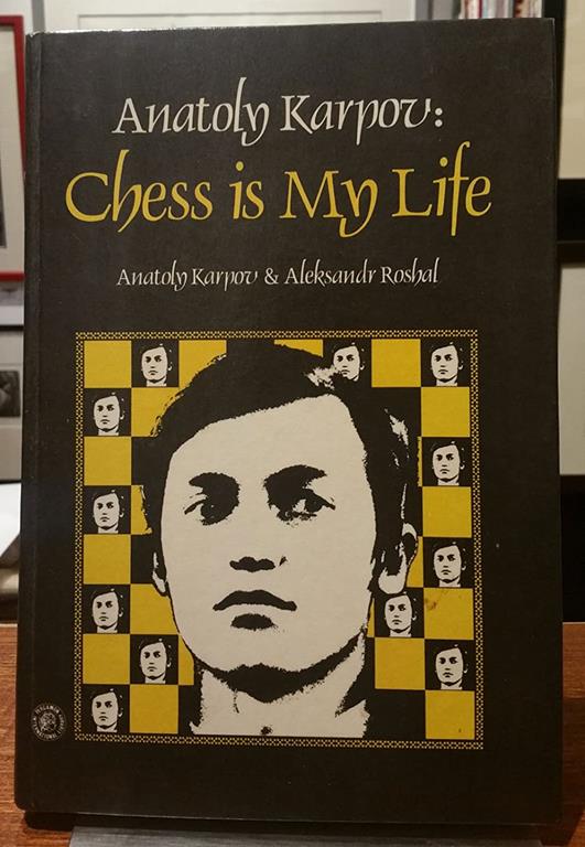 Anatoly Karpov: Chess Is My Life (Pergamon Russian chess series) (English and Russian Edition)