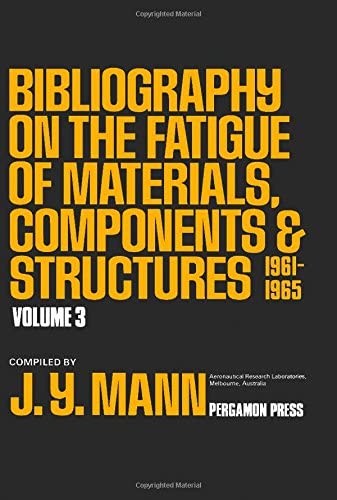 Bibliography on the Fatique of Materials, Components, and Structures