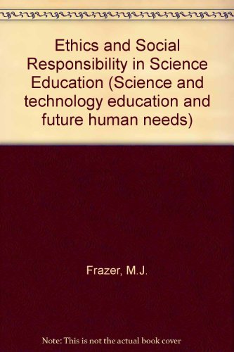 Ethics and Social Responsibility in Science Education