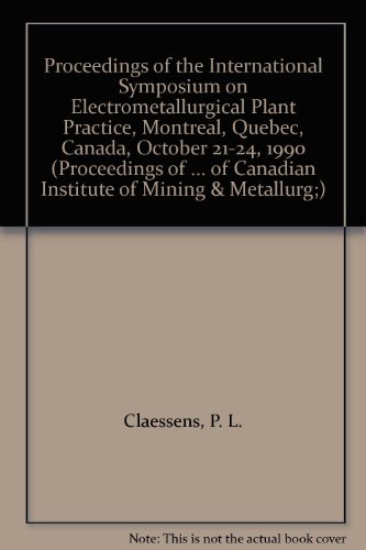 Proceedings Of The International Symposium On Electrometallurgical Plant Practice